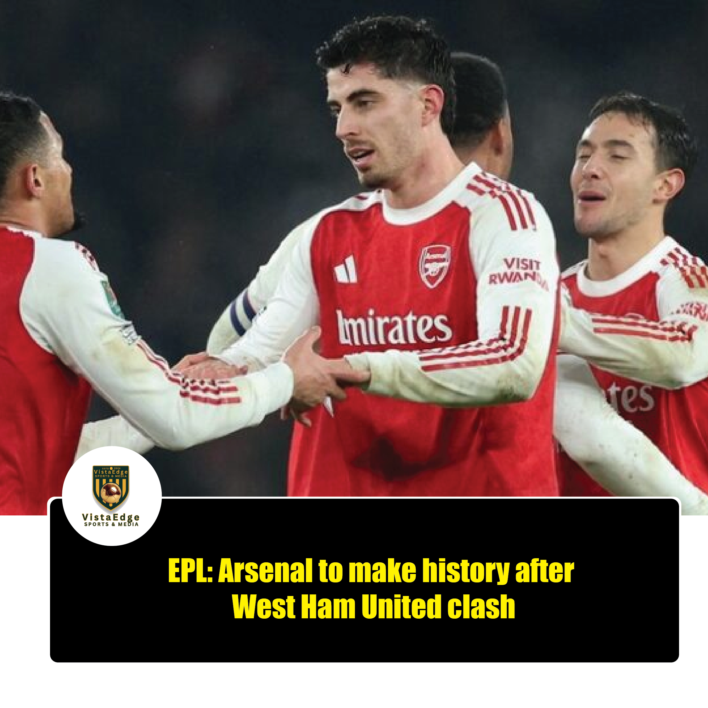 ARSENAL SET TO MAKE HISTORY AGAINST WEST HAM IN HUGE PREMIER LEAGUE CLAS