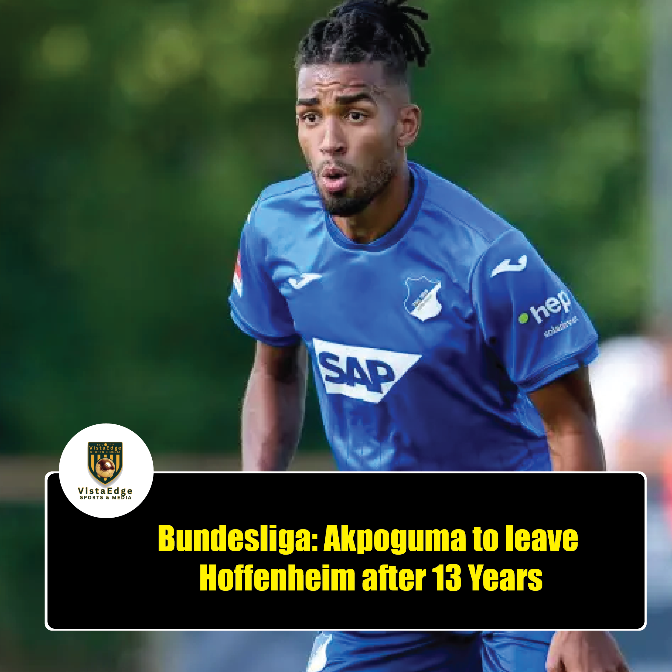 Bundesliga: Akpoguma to leave Hoffenheim after 13 Years