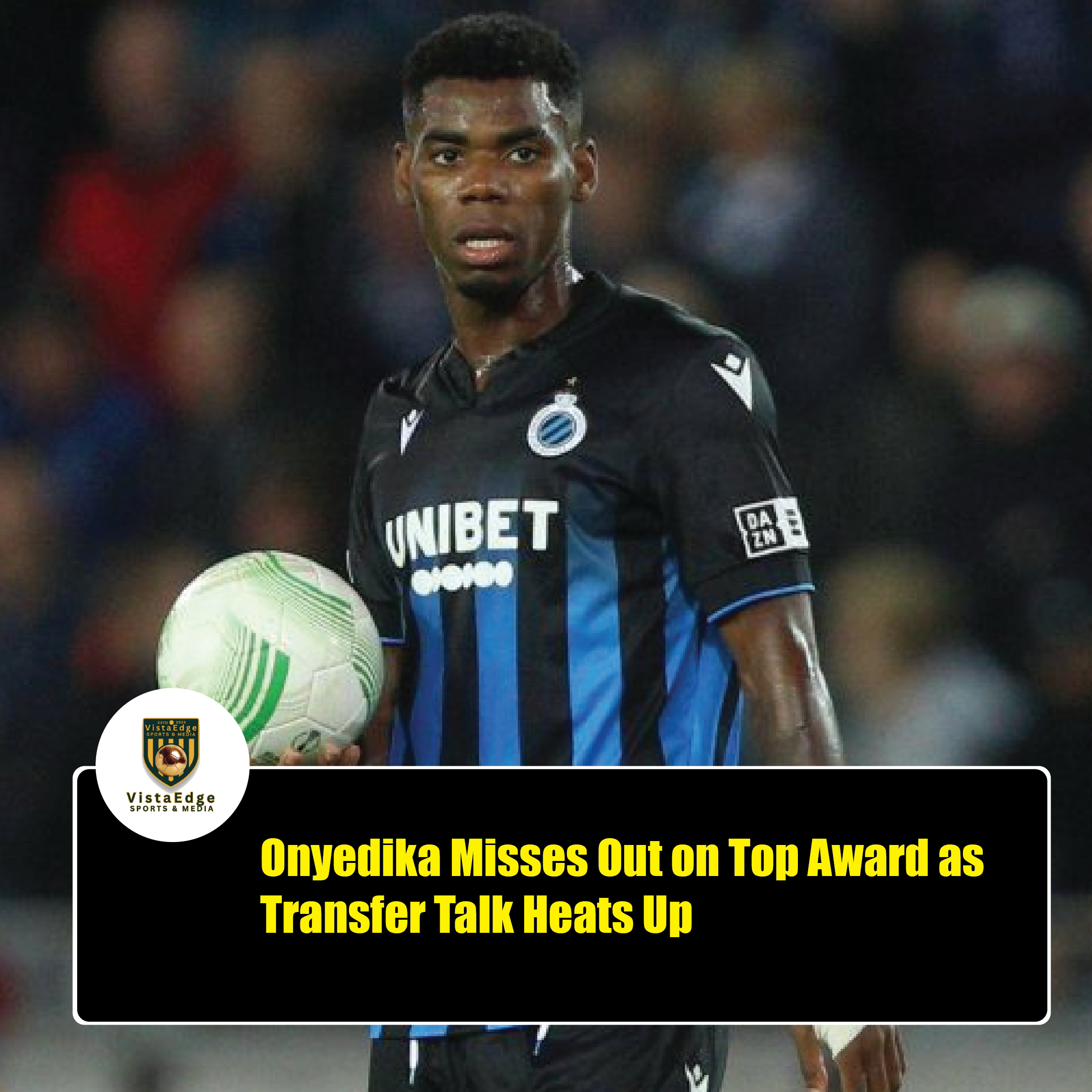 Onyedika Misses Out on Top Award as Transfer Talk Heats Up